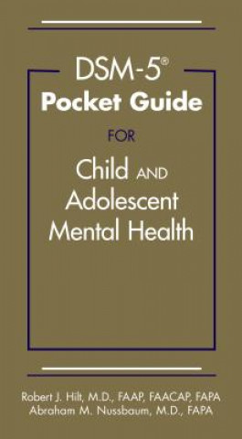 Knjiga DSM-5 (R) Pocket Guide for Child and Adolescent Mental Health Robert J. Hilt