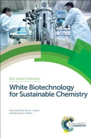 Kniha White Biotechnology for Sustainable Chemistry Maria Alice Coelho