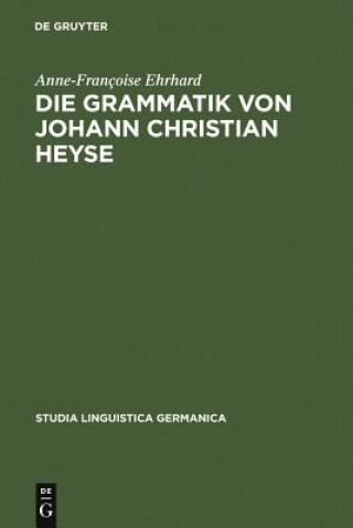 Libro Die Grammatik von Johann Christian Heyse Anne-Francoise Ehrhard