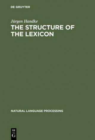 Könyv Structure of the Lexicon Jurgen Handke