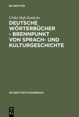 Kniha Deutsche Woerterbucher - Brennpunkt von Sprach- und Kulturgeschichte Ulrike Hass-Zumkehr