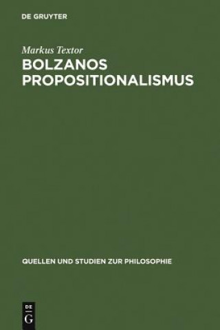 Kniha Bolzanos Propositionalismus Mark Textor