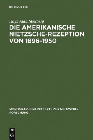 Książka amerikanische Nietzsche-Rezeption von 1896-1950 Hays Alan Steilberg