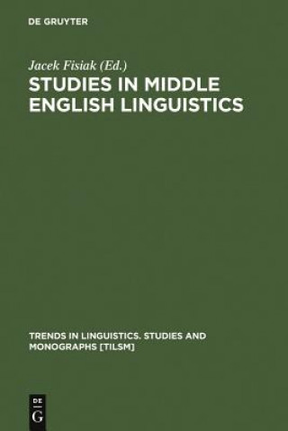 Könyv Studies in Middle English Linguistics Jacek Fisiak