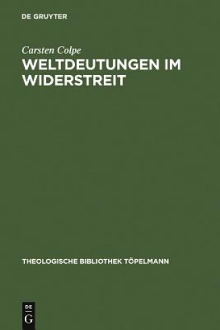 Könyv Weltdeutungen im Widerstreit Carsten Colpe