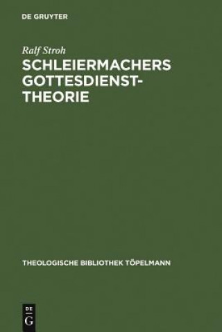 Knjiga Schleiermachers Gottesdiensttheorie Ralf Stroh