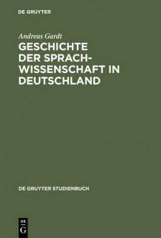Kniha Geschichte der Sprachwissenschaft in Deutschland Andreas Gardt