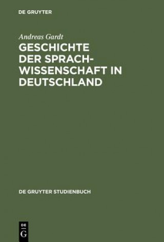 Książka Geschichte der Sprachwissenschaft in Deutschland Andreas Gardt