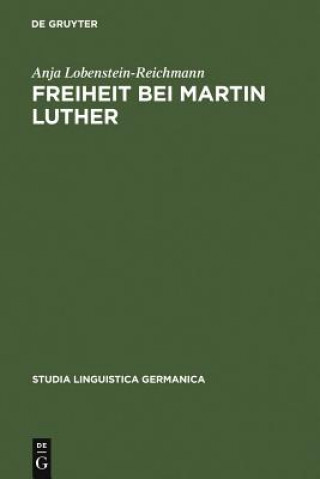 Könyv Freiheit bei Martin Luther Anja Lobenstein-Reichmann