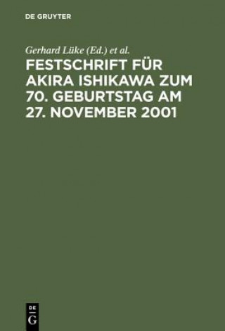 Könyv Festschrift Fur Akira Ishikawa Zum 70. Geburtstag Am 27. November 2001 Gerhard Lüke