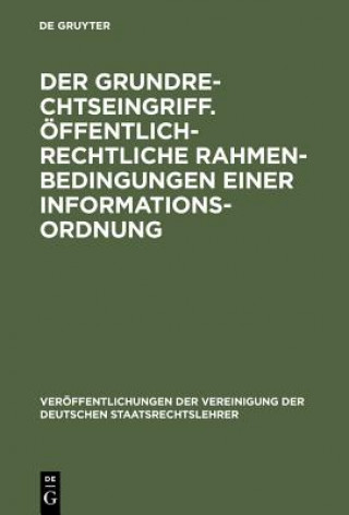 Könyv Grundrechtseingriff. OEffentlich-rechtliche Rahmenbedingungen einer Informationsordnung Herbert Bethge