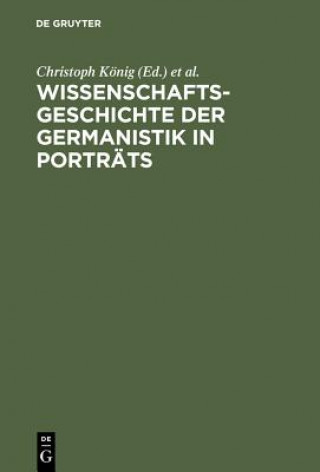 Kniha Wissenschaftsgeschichte der Germanistik in Portrats Christoph König