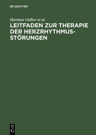 Kniha Leitfaden Zur Therapie Der Herzrhythmusstoerungen Hartmut Gülker