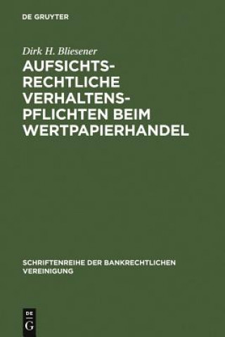 Книга Aufsichtsrechtliche Verhaltenspflichten beim Wertpapierhandel Dirk H Bliesener