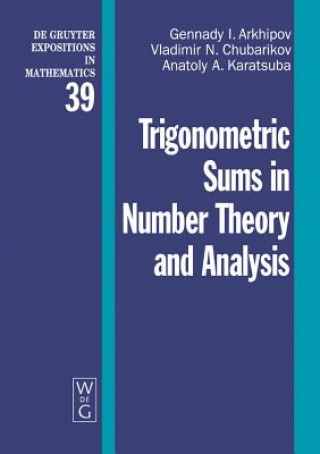 Książka Trigonometric Sums in Number Theory and Analysis Gennady I. Arkhipov