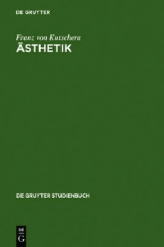 Könyv Ästhetik Franz von Kutschera