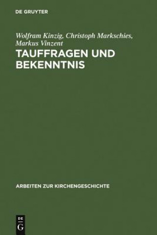 Kniha Tauffragen Und Bekenntnis Professor of Church History Wolfram (University of Bonn) Kinzig