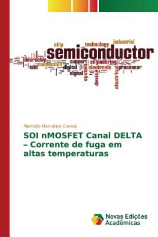 Kniha SOI nMOSFET Canal DELTA - Corrente de fuga em altas temperaturas Marcelino Correia Marcello