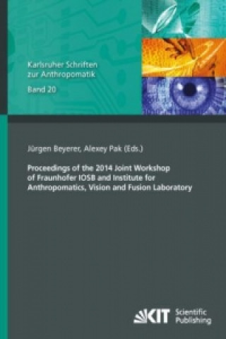 Könyv Proceedings of the 2014 Joint Workshop of Fraunhofer IOSB and Institute for Anthropomatics, Vision and Fusion Laboratory Jürgen Beyerer