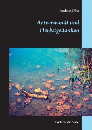 Kniha Artverwandt und Herbstgedanken Andreas Dorr