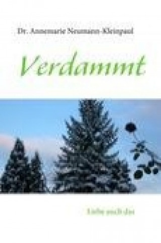 Kniha Verdammt Annemarie Neumann-Kleinpaul