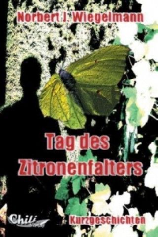 Könyv Tag des Zitronenfalters Norbert J. Wiegelmann