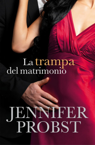 Kniha La trampa del matrimonio Jennifer Probst