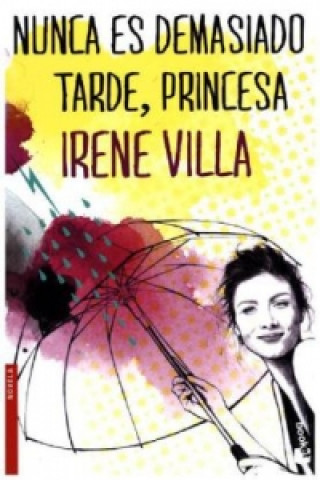 Knjiga Nunca es demasiado tarde, princesa IRENE VILLA