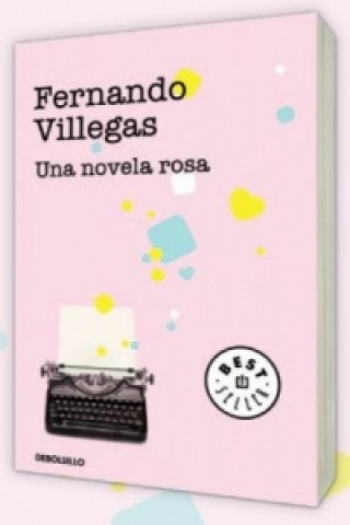 Carte Una novela rosa FERNANDO VILLEGAS