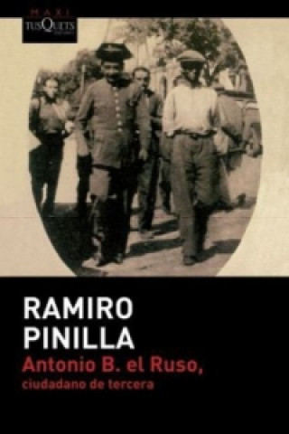 Book Antonio B. El ruso, ciudadano de tercera RAMIRO PINILLA