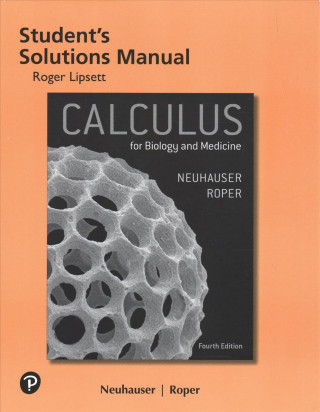 Carte Student Solutions Manual for Calculus for Biology and Medicine Claudia Neuhauser