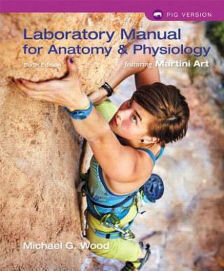 Книга Laboratory Manual for Anatomy & Physiology featuring Martini Art, Pig Version Michael G. Wood