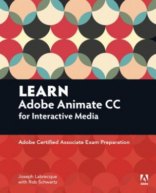 Carte Learn Adobe Animate CC for Interactive Media Rob Schwartz