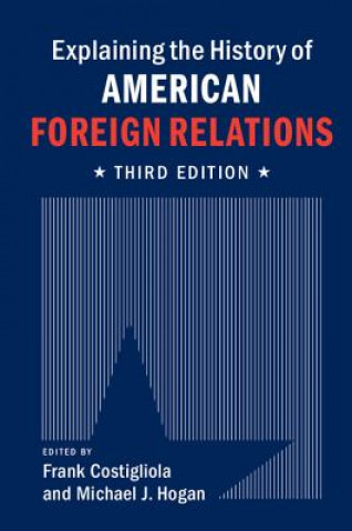 Книга Explaining the History of American Foreign Relations Frank Costigliola