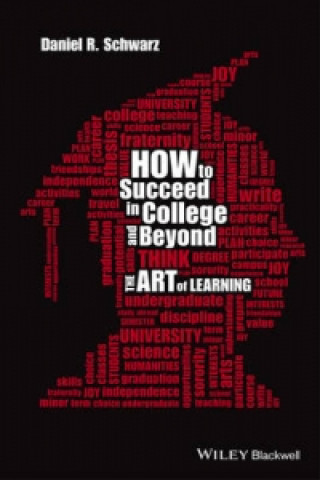 Libro How to Succeed in College and Beyond - The Art of Learning Daniel R. Schwarz