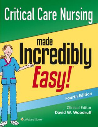 Könyv Critical Care Nursing Made Incredibly Easy! Lippincott Williams & Wilkins