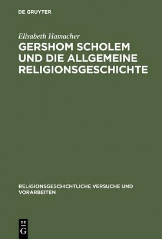 Book Gershom Scholem und die Allgemeine Religionsgeschichte Elisabeth Hamacher
