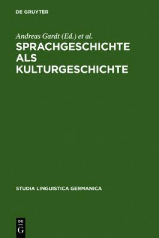 Kniha Sprachgeschichte als Kulturgeschichte Andreas Gardt