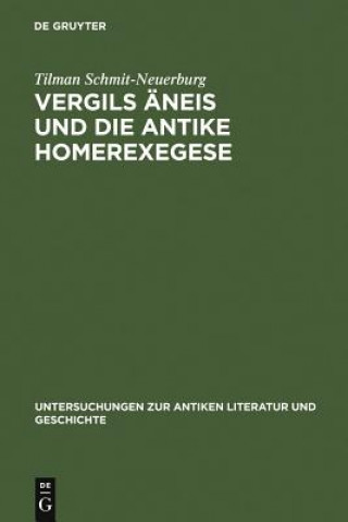 Kniha Vergils AEneis und die antike Homerexegese Tilman Schmit-Neuerburg