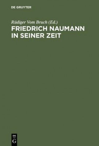 Könyv Friedrich Naumann in seiner Zeit Rüdiger Vom Bruch
