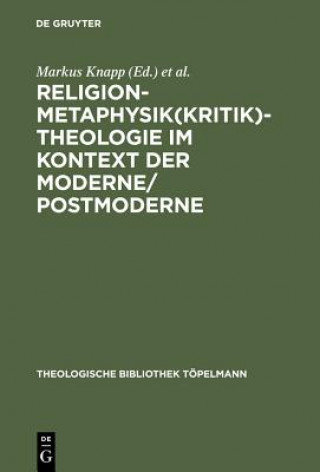 Kniha Religion-Metaphysik(kritik)-Theologie im Kontext der Moderne/Postmoderne Markus Knapp