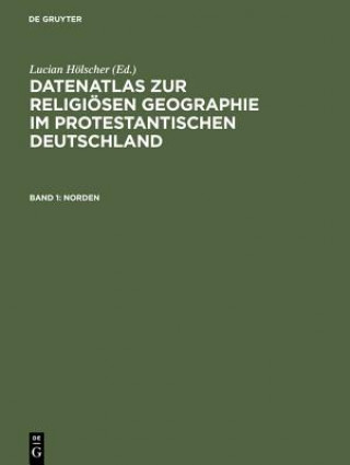 Kniha Datenatlas zur religioesen Geographie im protestantischen Deutschland Lucian Hölscher