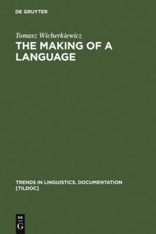 Könyv Making of a Language Tomasz Wicherkiewicz