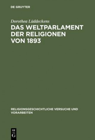 Kniha Weltparlament der Religionen von 1893 Dorothea Luddeckens