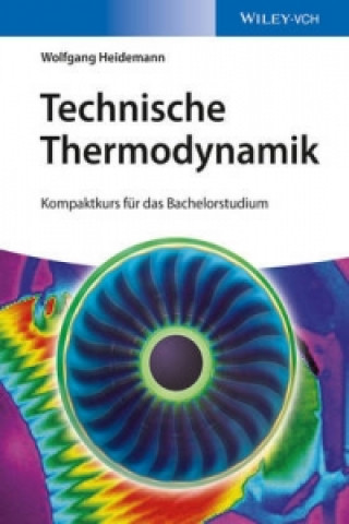 Carte Technische Thermodynamik - Kompaktkurs fur das Bachelorstudium Wolfgang Heidemann