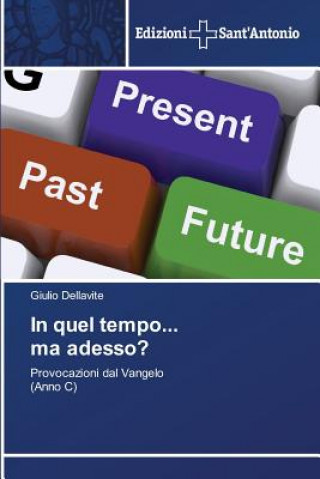 Buch In quel tempo... ma adesso? Dellavite Giulio