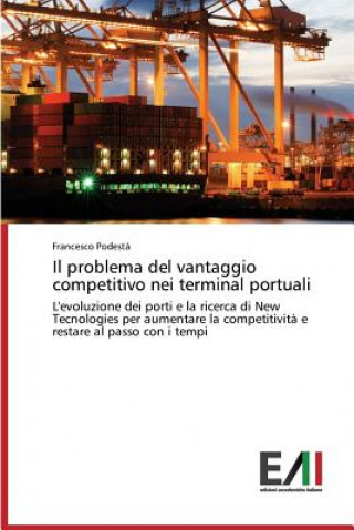 Kniha problema del vantaggio competitivo nei terminal portuali Podesta Francesco