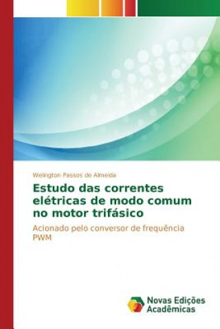 Kniha Estudo das correntes eletricas de modo comum no motor trifasico Passos De Almeida Welington