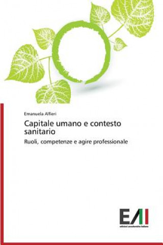 Libro Capitale umano e contesto sanitario Alfieri Emanuela