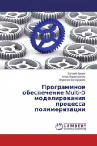 Könyv Programmnoe obespechenie Multi-D modelirovaniya processa polimerizacii Evgenij Ershov